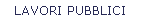LAVORI PUBBLICI